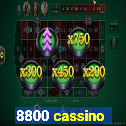 8800 cassino